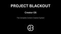 Creator OS by Project Blackout